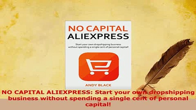Download NO CAPITAL ALIEXPRESS Start your own dropshipping business without spending a single cent Free Books