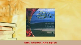 PDF  Silk Scents And Spice Read Online