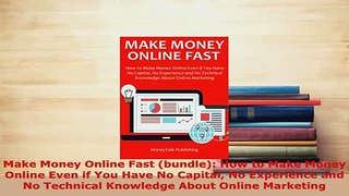 Download  Make Money Online Fast bundle How to Make Money Online Even if You Have No Capital No Read Full Ebook