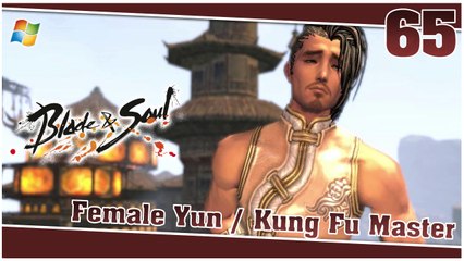 Blade and Soul 【PC】 #65 「Female Yun │ Kung Fu Master」