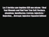 Read ‪Las 5 heridas que impiden SER uno mismo / Heal Your Wounds and Find Your True Self: Rechazo‬