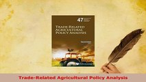 Download  TradeRelated Agricultural Policy Analysis PDF Full Ebook