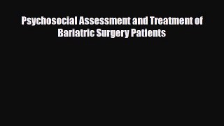 Download ‪Psychosocial Assessment and Treatment of Bariatric Surgery Patients‬ PDF Free