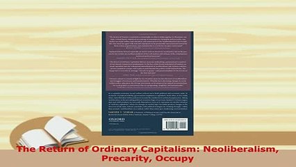 PDF  The Return of Ordinary Capitalism Neoliberalism Precarity Occupy Download Online