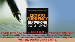 Download  Cryptocurrency Guide To Digital Currency Digital Coin Wallets With Bitcoin Dogecoin Read Full Ebook
