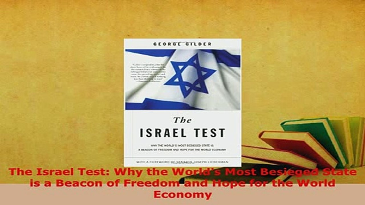 Download  The Israel Test Why the Worlds Most Besieged State is a Beacon of Freedom and Hope for Read Online