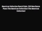 FREE PDF American Collection Ranch Style: 200 New House Plans (The American Collection) (The