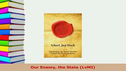 PDF  Our Enemy the State LvMI Download Full Ebook