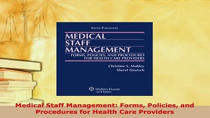 Download  Medical Staff Management Forms Policies and Procedures for Health Care Providers PDF Full Ebook