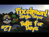 Pixelmon (Minecraft Pokemon Mod) Single Player Ep.27 Balls For Days!