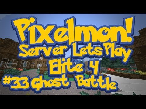Pixelmon (Minecraft Pokemon Mod) Pokeballers Server Lets Play Ep.33 Elite 4, Ghost Battle!