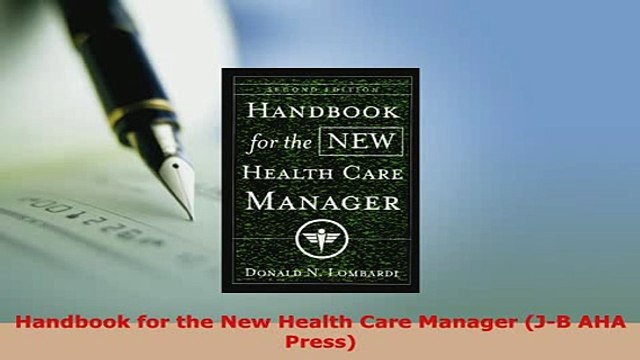 Download Handbook for the New Health Care Manager JB AHA Press Free Books