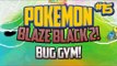 Pokemon Blaze Black 2 Lets Play Ep.15 BUG GYM!