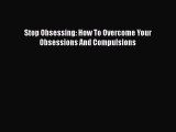 Download Stop Obsessing: How To Overcome Your Obsessions And Compulsions Ebook Online