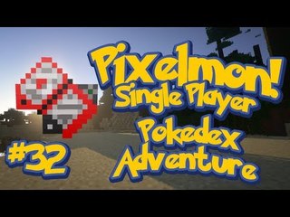 Pixelmon (Minecraft Pokemon Mod) Single Player Ep.32 Pokedex Adventure!