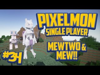 MEWTWO and MEW!! (Minecraft Pixelmon) Single Player Ep.34