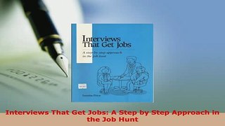 PDF  Interviews That Get Jobs A Step by Step Approach in the Job Hunt Download Online