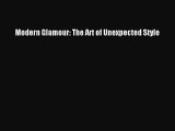 Read Modern Glamour: The Art of Unexpected Style PDF Online