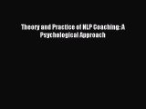 Read Theory and Practice of NLP Coaching: A Psychological Approach Ebook Free