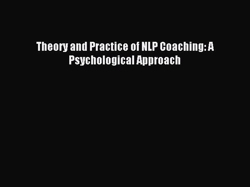 Read Theory and Practice of NLP Coaching: A Psychological Approach Ebook Free