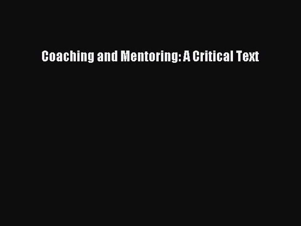 Read Coaching and Mentoring: A Critical Text Ebook Free