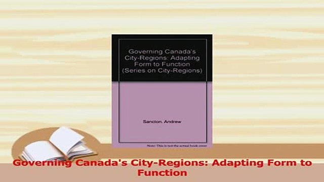 Read Governing Canadas CityRegions Adapting Form to Function Ebook Free