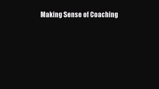 Read Making Sense of Coaching Ebook Free