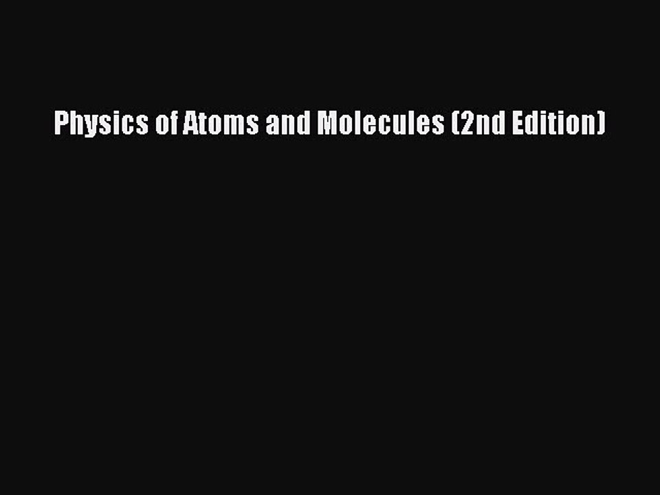 Read Physics of Atoms and Molecules (2nd Edition) PDF Free