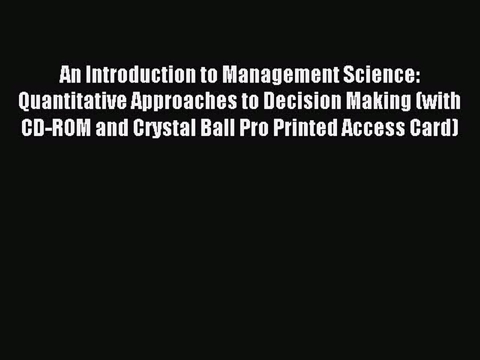 Read An Introduction to Management Science: Quantitative Approaches to Decision Making (with
