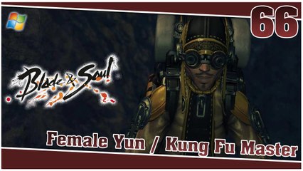 Blade and Soul 【PC】 #66 「Female Yun │ Kung Fu Master」