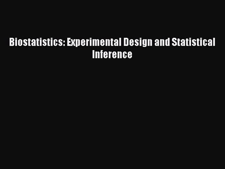 Download Biostatistics: Experimental Design and Statistical Inference Free Books