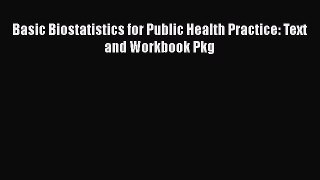 PDF Basic Biostatistics for Public Health Practice: Text and Workbook Pkg  EBook