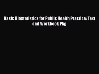 PDF Basic Biostatistics for Public Health Practice: Text and Workbook Pkg  EBook