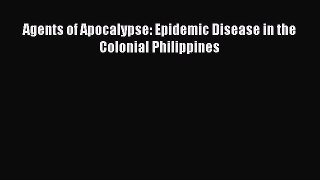 Download Agents of Apocalypse: Epidemic Disease in the Colonial Philippines Free Books