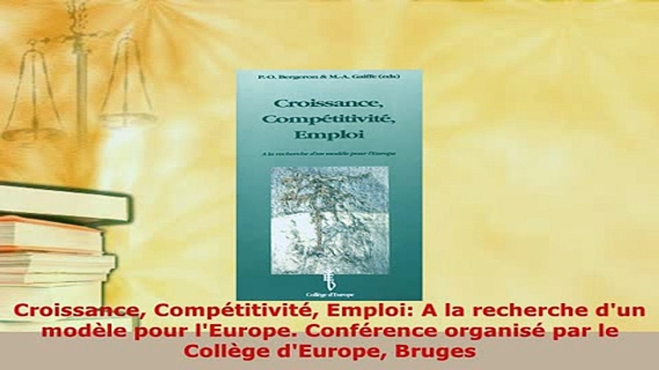 Download  Croissance Compétitivité Emploi A la recherche dun modèle pour lEurope Conférence PDF Online