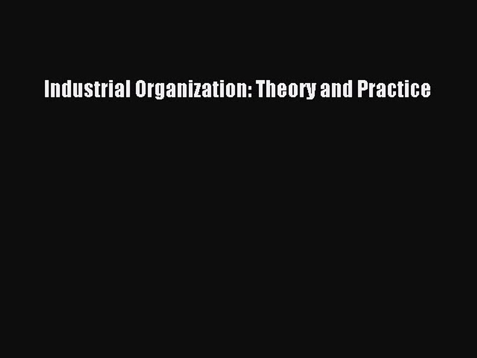 Download Industrial Organization: Theory and Practice Ebook Online