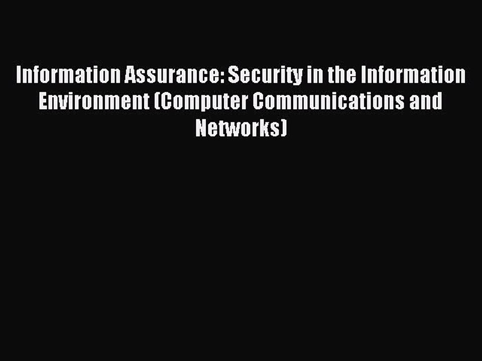 Read Information Assurance: Security in the Information Environment (Computer Communications