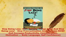 PDF  Stop Being Lazy Start Getting Things Done And Stop Being Lazy  Stop Procrastination And Read Full Ebook
