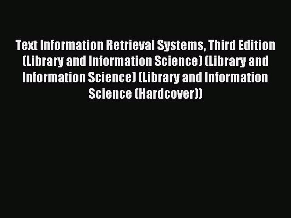 Read Text Information Retrieval Systems Third Edition (Library and Information Science) (Library