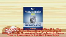 PDF  Procrastination AntiProcrastination 101  The Ultimate Guide to Eliminating Read Online
