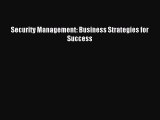 Read Security Management: Business Strategies for Success Ebook Free