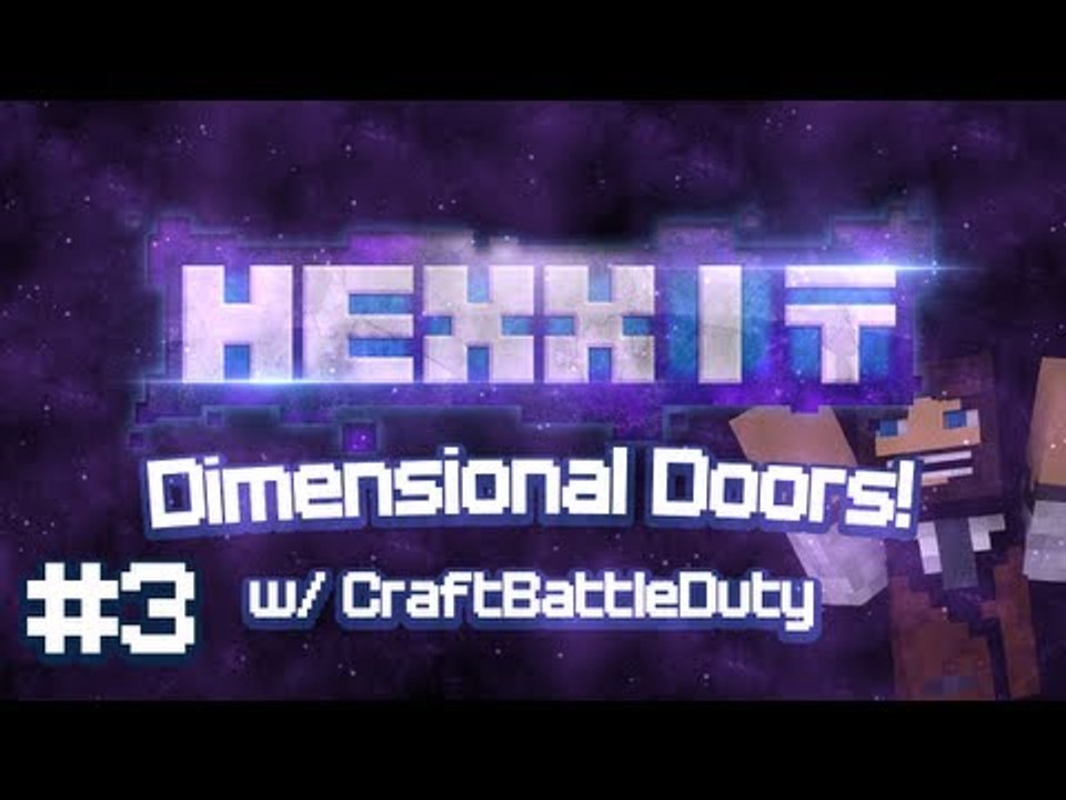 Hexxit Multiplayer Adventure w/CraftBattleDuty Ep.3 Dimensional Doors ...
