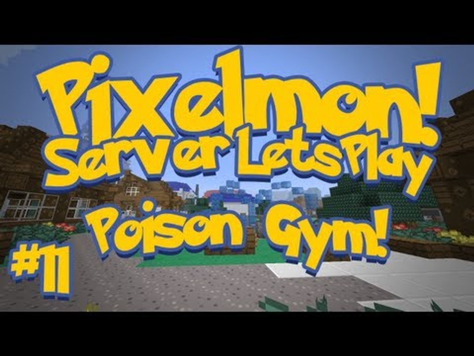 Pixelmon (Minecraft Pokemon Mod) Pokeballers Server Lets Play Ep.11 Poison Gym!