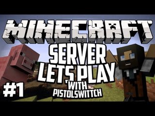 Minecraft: 1.6 Server Lets Play w/ PistolSwittch Ep.1 One Tree Hill