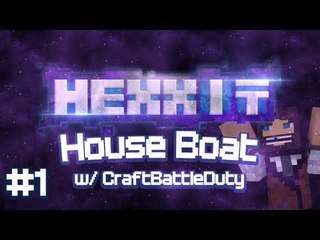 Hexxit Multiplayer Adventure w/CraftBattleDuty Ep.1 House Boat