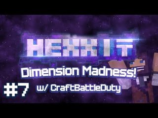 Hexxit Multiplayer Adventure w/CraftBattleDuty Ep.7 Dimension Madness!