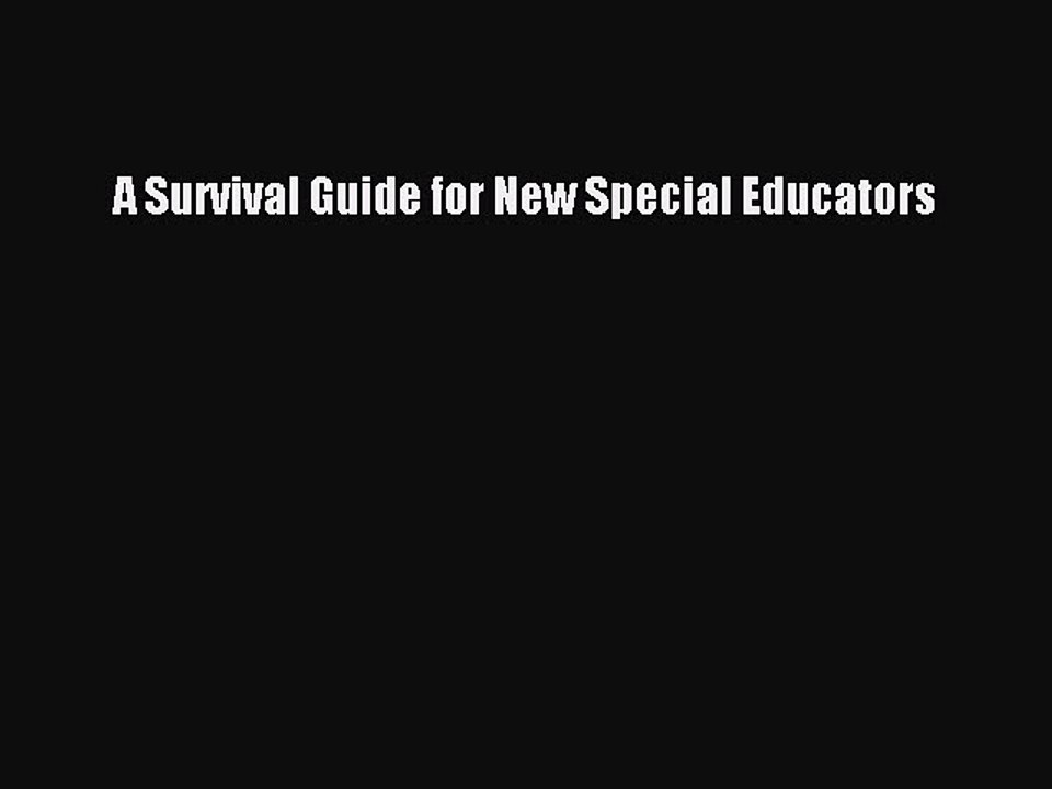 [PDF] A Survival Guide for New Special Educators [Read] Full Ebook