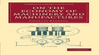 Read On the Economy of Machinery and Manufactures  Cambridge Library Collection   History of