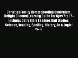 Read Christian Family Homeschooling Curriculum: Delight Directed Learning Guide For Ages 7