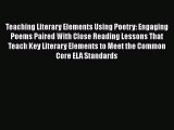 Read Teaching Literary Elements Using Poetry: Engaging Poems Paired With Close Reading Lessons